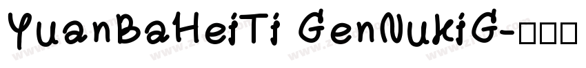 YuanBaHeiTi GenNukiG字体转换